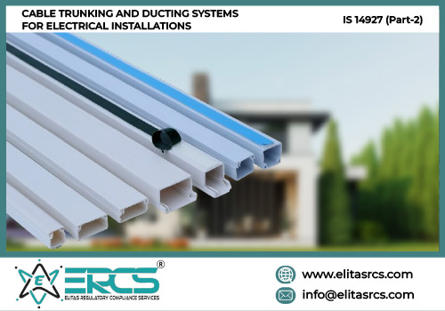 BIS Certification for Cable Trunking and Ducting Systems in India