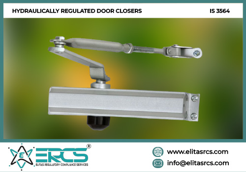 BIS Certification for Hydraulically Regulated Door Closers in India