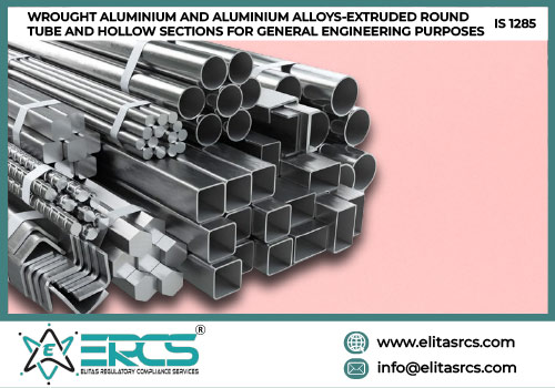 BIS Certification for Wrought Aluminium & Alloys of Extruded Round Tube and Hollow Sections in India