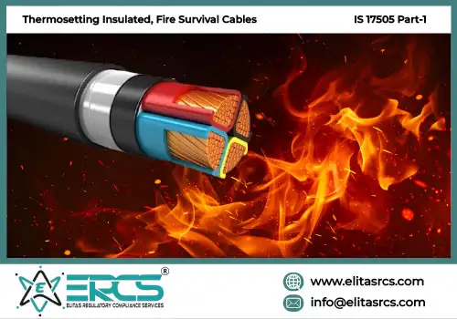BIS Certification for Thermosetting Insulated, Fire Survival Cables as per IS 17505 Part 1 in India