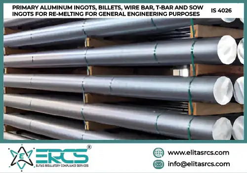 BIS Certification for Primary Aluminum Ingots, Billets, Wire Bar, T-Bar and Sow Ingots for Re-Melting for General Engineering Purposes as per IS 4026 in India