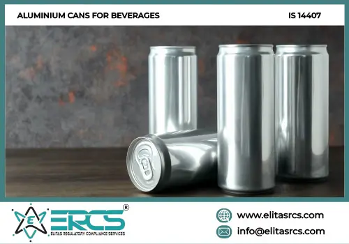 BIS Certification for Aluminium Cans for Beverages in India