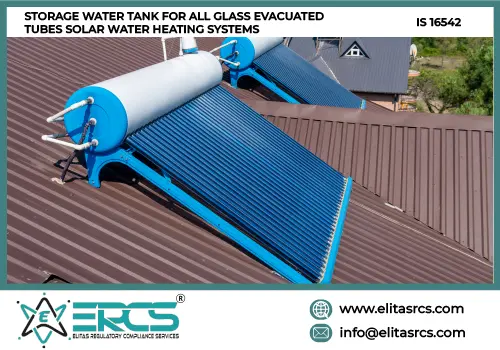 BIS Certification for Storage Water Tank for All Glass Evacuated Tubes Solar Water Heating Systems in India