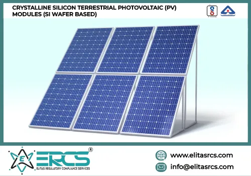 BIS Registration for Crystalline Silicon Terrestrial Photovoltaic under CRS