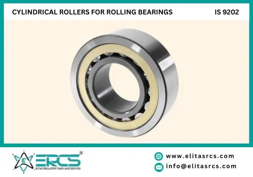 BIS Certification for Cylindrical Rollers for Rolling Bearings in India
