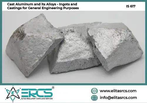 BIS Certification for Cast Aluminum and its Alloys - Ingots and Castings for General Engineering Purposes as per IS 617 in India